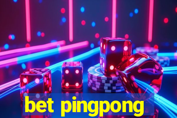 bet pingpong